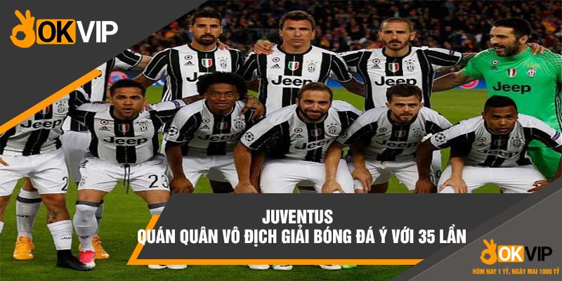 Giải Bóng Đá Ý Là Gì? Thông Tin Chi Tiết Về Serie A 2 Juventus – Quán quân vô địch giải bóng đá Ý với 35 lần