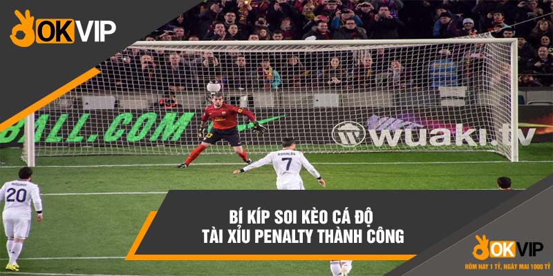 Công Thức Bắt Kèo Tài Xỉu Penalty Chính Xác Có Tiền Bỏ Túi 5 Lưu ý cần nhớ khi cá độ tài xỉu penalty