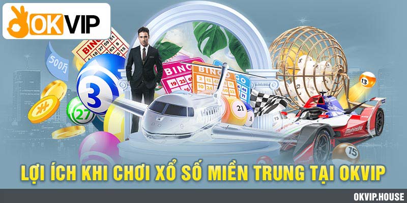 Xổ Số Miền Trung | Cánh Cửa Mở Ra Cơ Hội Làm Giàu Của Bạn 2 Vì sao nên chơi xổ số tại Okvip?