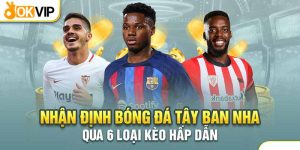 nhận định bóng đá Tây Ban Nha